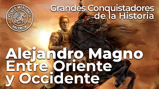 Alejandro Magno. Entre Oriente y Occidente.Grandes Conquistadores de la Historia | Alejandro Noguera