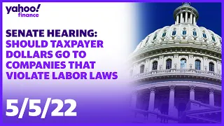 Senate Hearing: Should Taxpayer Dollars go to Companies that Violate Labor Laws