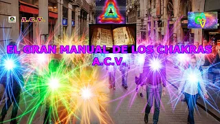 EL GRAN MANUAL DE LOS CHAKRAS, CONOCIMIENTO PROHIBIDO AVANZADO - PARTE 1