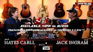 HAYES CARLL & Jack Ingram (Jackin' Around SHOW I EP. #18)