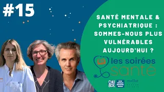 Soirée Santée #15 - Santé mentale et psychiatrique / Pr Fatseas, Pr Tournier, Pr Gaillard