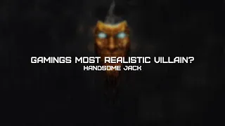 The most realistic villain in gaming | Handsome Jack