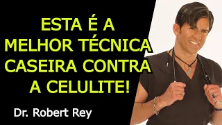 ESTA É A MELHOR TÉCNICA CASEIRA CONTRA A CELULITE - Dr. Rey