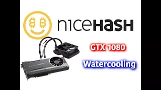 TEST EVGA GTX 1080 Hybrid Watercooling on NiceHash