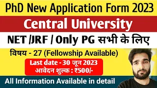 Top Central University PHD New Application Form 2023 | PHD Admission 2023-24