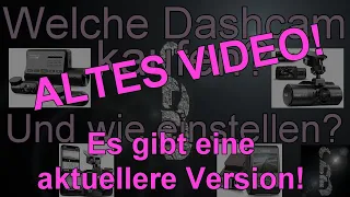 Welche Dashcam kaufen und wie einstellen? UPDATEVIDEO IN BESCHREIBUNG! - 2024-03 NEUE TABELLE Test