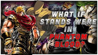What if Stands were in phantom blood?