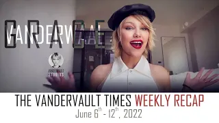 The VanderVault Times: Recap June 6 -12, 2022 in the Grace VanderWaal Universe (GraceVerse)