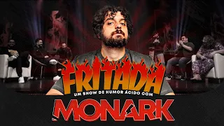 FRITADA COM MONARK (COMPLETO)