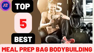 BEST MEAL PREP BAG BODYBUILDING [ REVIEWS ] 2023