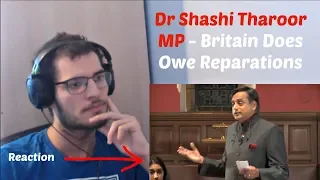Dr Shashi Tharoor MP - Britain Does Owe Reparations - British Reaction