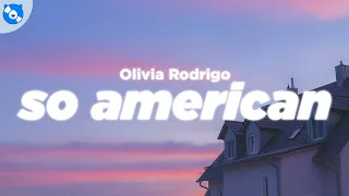 Olivia Rodrigo - so american (Clean - Lyrics)