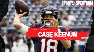 NFL QB Case Keenum on the Houston Texans culture, his improbable NFL career and keeping God first