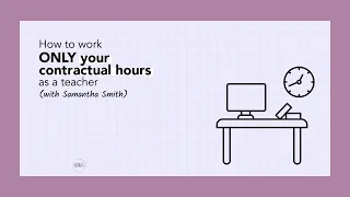 EP257 How to work ONLY your contractual hours as a teacher