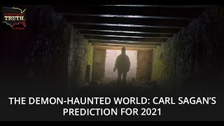 The Demon-Haunted World: Carl Sagan’s Prediction for 2021