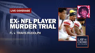 WATCH LIVE: Ex-NFL Player Murder Trial — FL v. Travis Rudolph — Day Three Part One