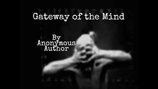Creepypasta Narration || Gateway of the Mind