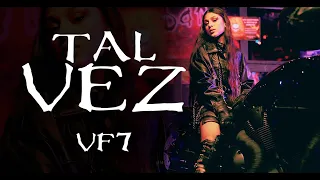 VF7 - Tal Vez