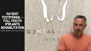 Patient Testimonial - Full Mouth Implants Rehabilitation | Dental Health Punta Cana Dentist
