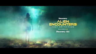 All-new series ALIEN ENCOUNTERS: FACT OR FICTION premieres on Discovery Channel
