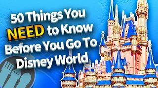 50 Things You Need to Know Before You Go To Disney World