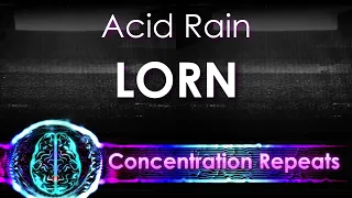 Lorn - Acid Rain - Concentration Repeat