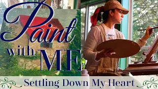 Settling Down My Heart | PAINT WITH ME