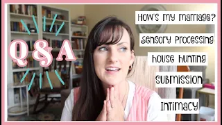 Q & A - Marriage, Intimacy, Sensory Processing Disorder, Money Saving Tips and MORE!