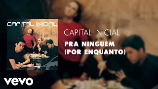 Capital Inicial - Pra Ninguém (Por Enquanto) (Áudio Oficial)