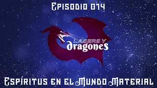 HyS Episodio 014 - Espíritus en el Mundo Material