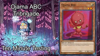 OJAMA ABC TRIBRIGADE - Ten Minute Testing 7/22/20