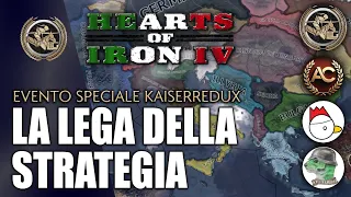 LA LEGA DELLA STRATEGIA IN LIVE ⚔️  Hoi4 Kaiserredux con Andrew Channel, Ghelloz e Donnola Verde