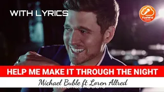 HELP ME MAKE IT THROUGH THE NIGHT | MICHAEL BUBLE & LOREN ALLRED | WITH LYRICS | DUET | HD