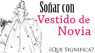 SOÑAR con VESTIDO de NOVIA 👰🏼✨ ¿Qué Significa? ¿Qué quiere decir este sueño?