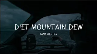 Lana Del Rey | Diet Mountain Dew (Lyrics)