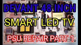 DEVANT 48 INCH SMART LED TV PSU REPAIR PART 1
