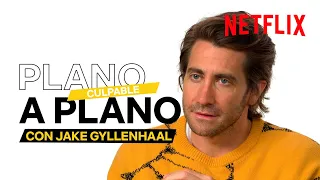 PLANO A PLANO con Jake Gyllenhaal | Culpable | Netflix España