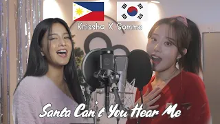 Santa Can't You Hear Me (Ariana Grande and Kelly Clarkson) - Krissha and Somme | Philippines X Korea