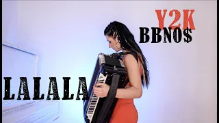 Lalala - Y2K, bbno$ on accordion