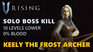 V Rising - Keely the Frost Archer | Solo Boss Kill (10 Levels Lower, Frailed)