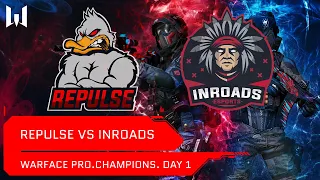 [Matches] Турнир Warface PRO.Champions. Day 1. Inroads vs Repulse