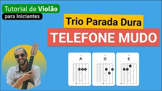 Trio Parada Dura - TELEFONE MUDO | Como tocar no Violão com cifra simplificada