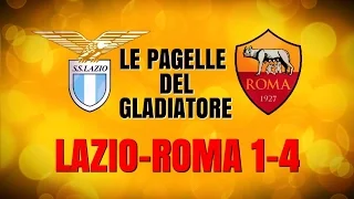 LAZIO-ROMA 1-4: LE PAGELLE DEL GLADIATORE