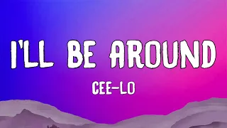 CeeLo - I'll Be Around (Lyrics) feat. Timbaland