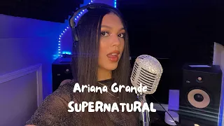 Ariana Grande - Supernatural (cover)