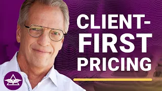 Tips on Client-First Pricing – Tom Wheelwright w/ Ron Baker