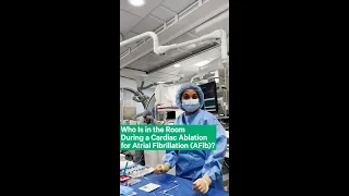 Who Is in the Room During a Cardiac Ablation for Atrial Fibrillation (AFib)?