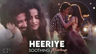 Heeriye Soothing Mashup | Arijit Singh | Jasleen Royal | Mashup song 2023