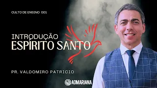 SÉRIE DE ESTUDO SOBRE O ESPÍRITO SANTO - INTRODUÇÃO PT.1
