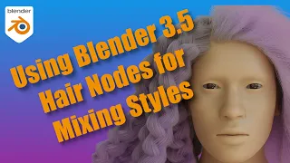 Mixing 2 Hair Styles with the Blender 3.5 Hair Nodes